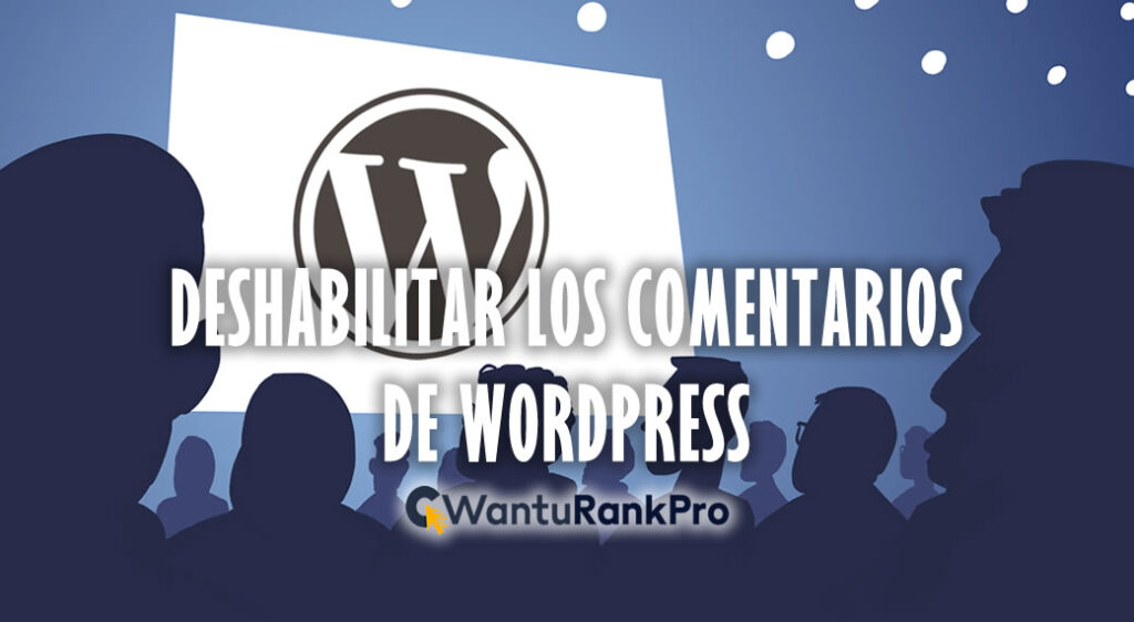 Deshabilitar los comentarios de WordPress